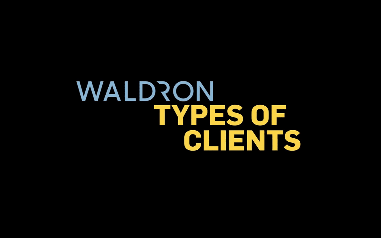 Waldron – Types of Clients